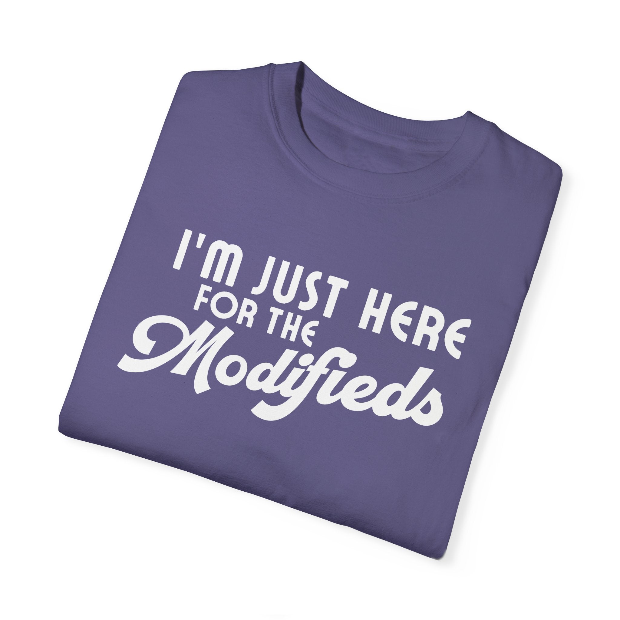 I'm Just Here for the Modifieds Unisex Heavyweight Garment-Dyed T-shirt