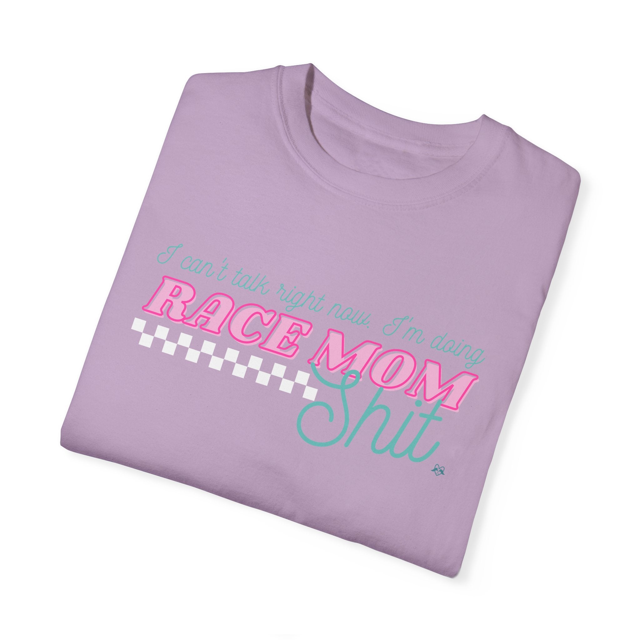 I Can't Talk Right Now I'm Doing Race Mom Shit Unisex Heavyweight Ladies Racing Tee