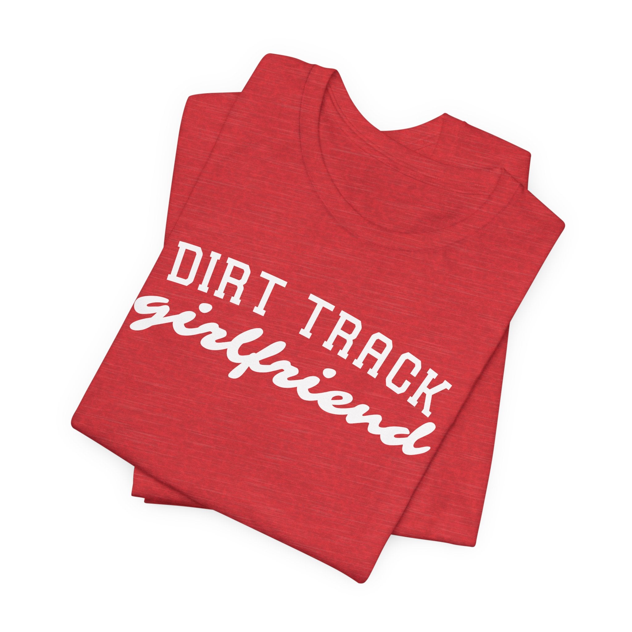 Dirt Track Girlfriend Unisex Raceday T-Shirt for Racing Ladies