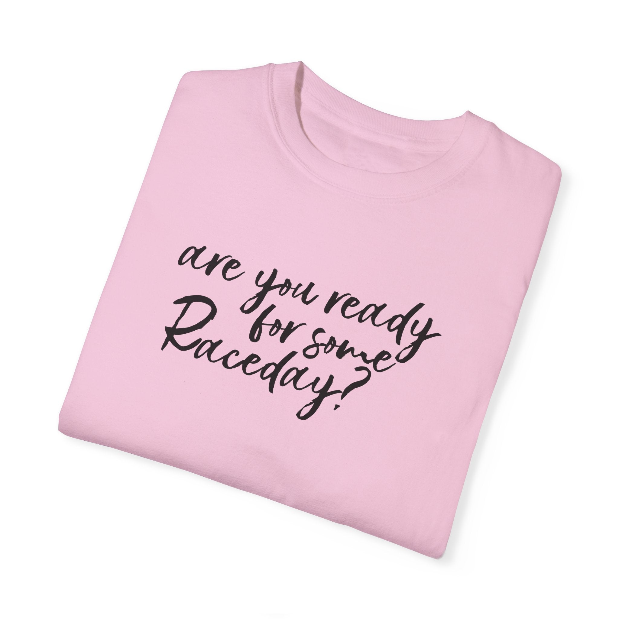 Are You Ready for Some Raceday Heavyweight Ladies Racing Tee