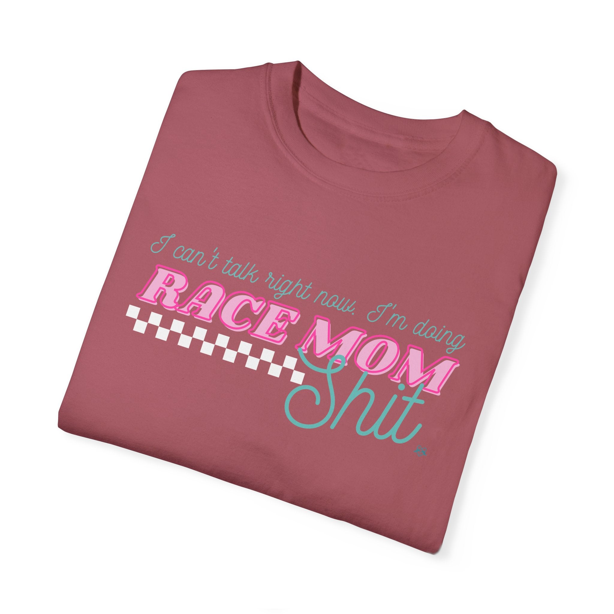 I Can't Talk Right Now I'm Doing Race Mom Shit Unisex Heavyweight Ladies Racing Tee
