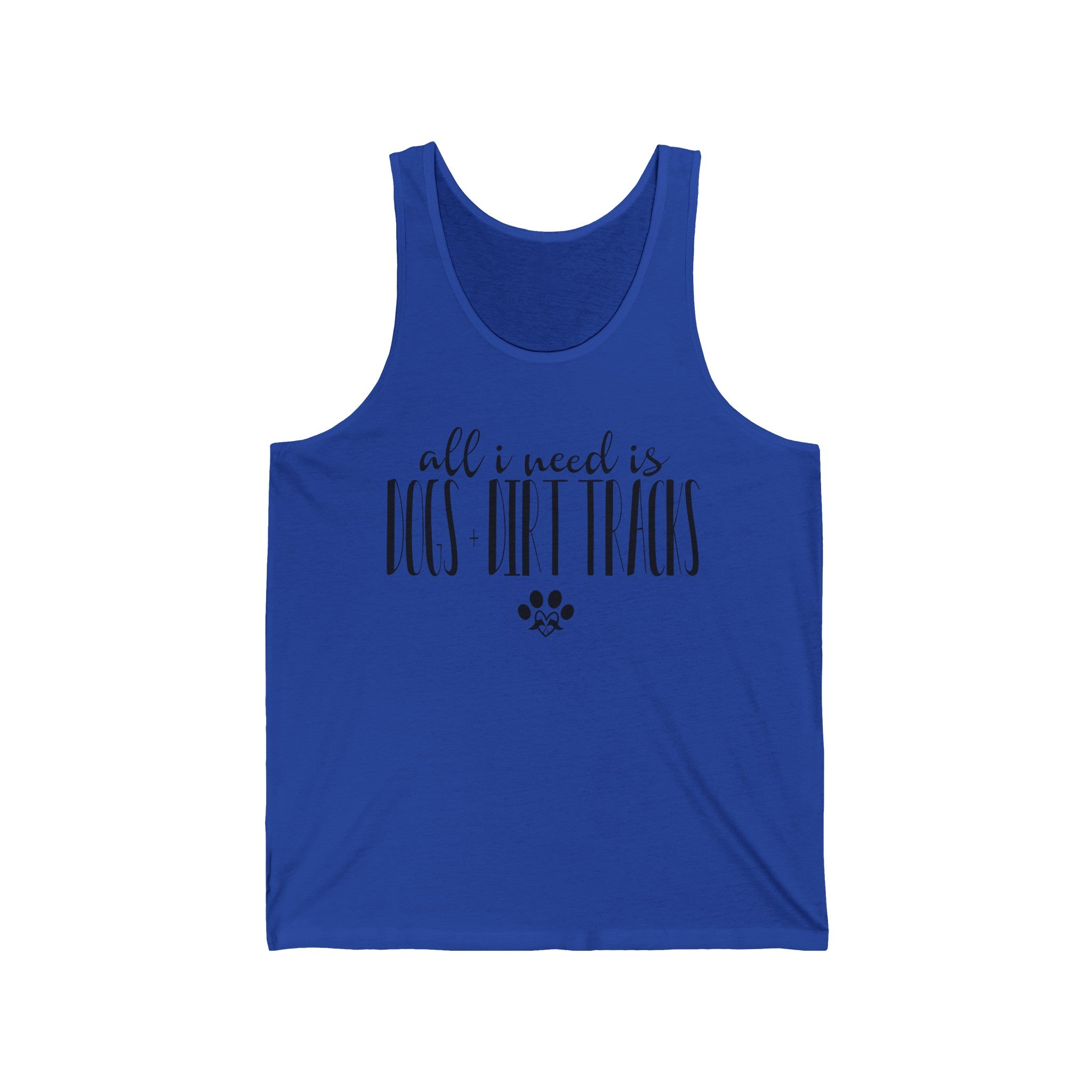 All I Need is Dogs + Dirt Tracks Unisex Tank Top for Summer Racedays