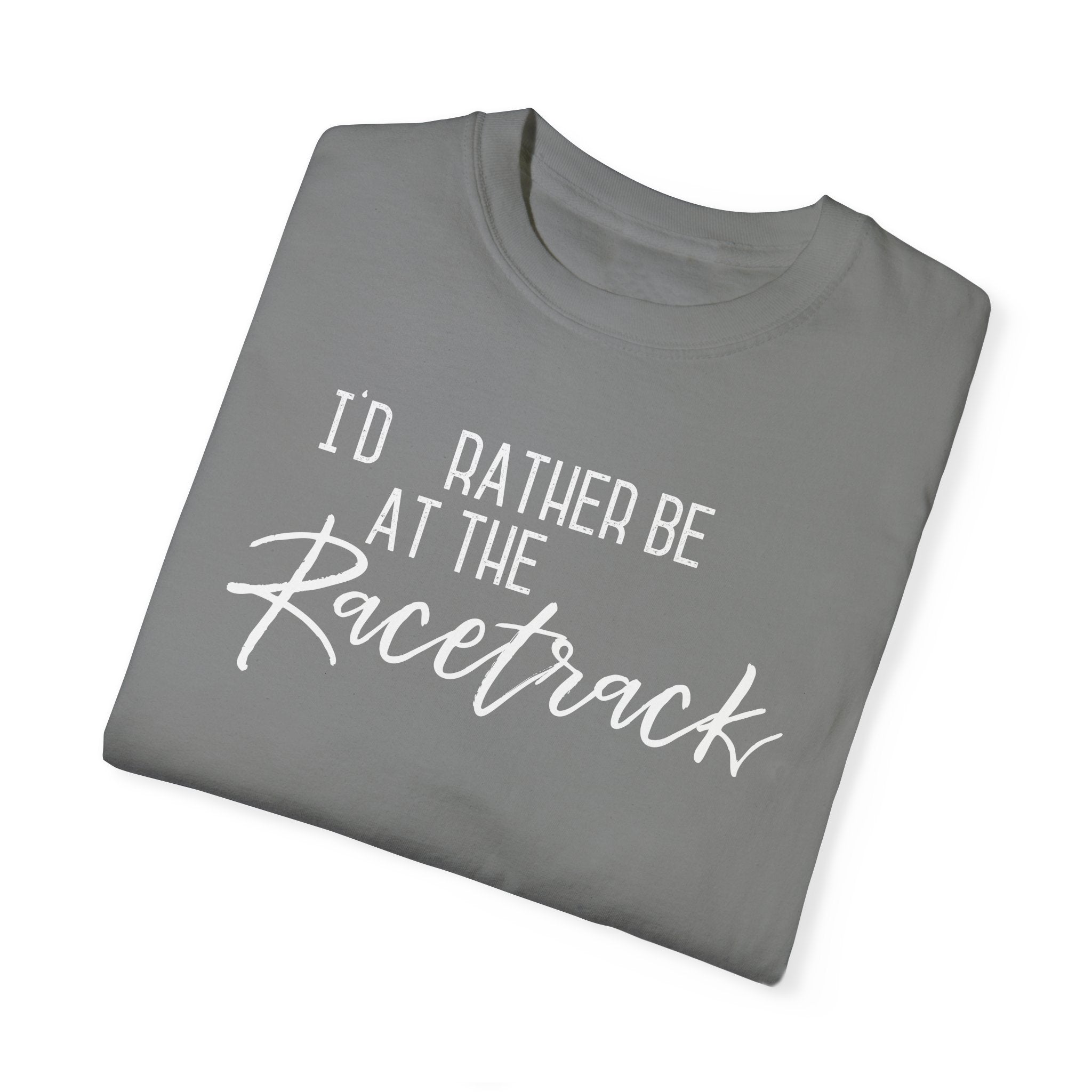 I'd Rather be at the Racetrack Unisex Heavyweight Ladies Racing Tee