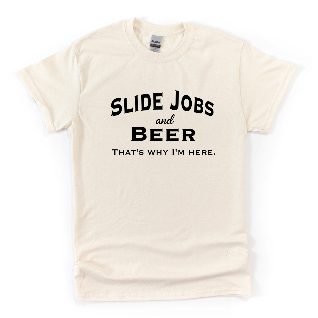 Slide Jobs and Beer That's Why I'm Here Men's Racing Tee - Dust
