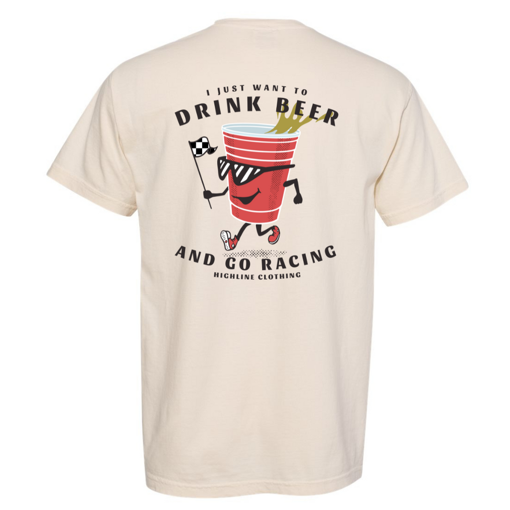I Just want to drink beer and go racing unisex t-shirt - dust