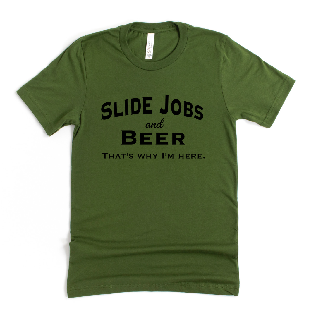 Slide Jobs and Beer That's Why I'm Here Men's Racing Tee - Olive