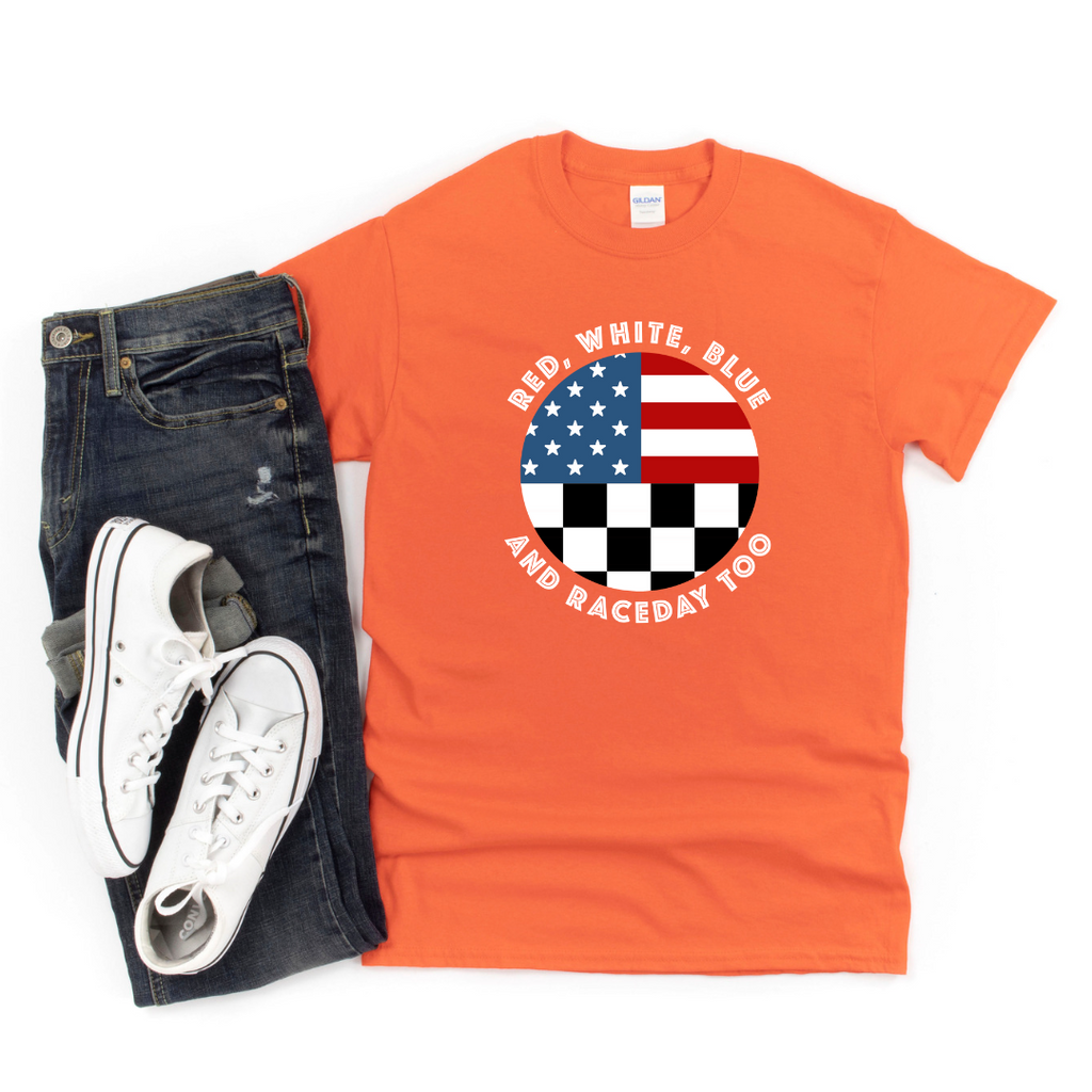 Red White Blue and Raceday Too Unisex Racing T-Shirt - Orange