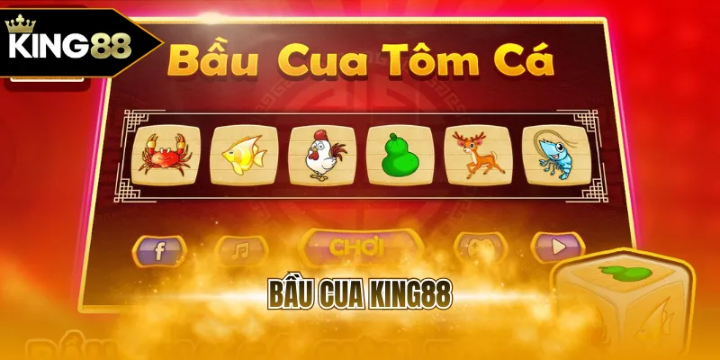 Bầu cua KING88